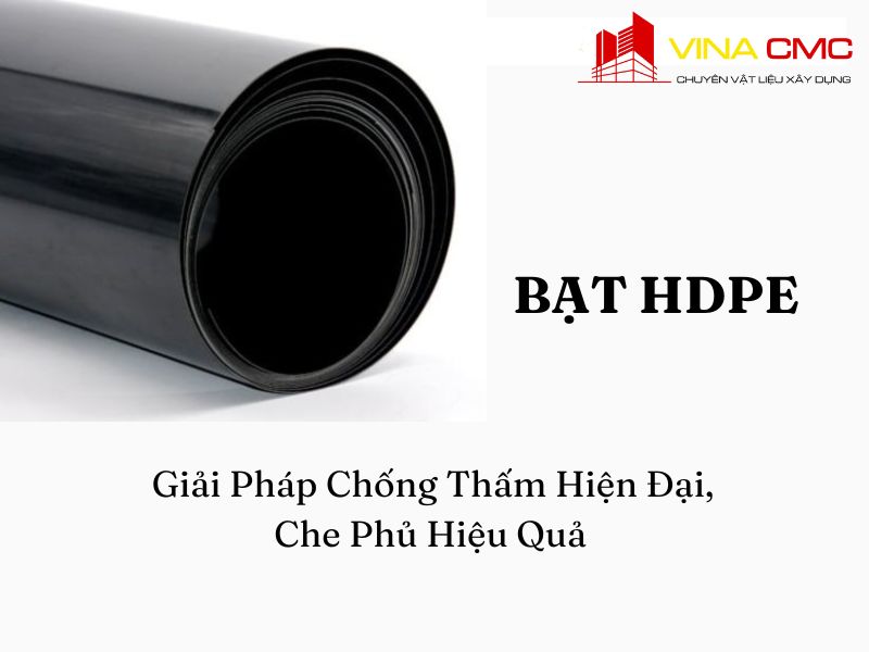 Bạt HDPE - Giải Pháp Chống Thấm Hiện Đại, Che Phủ Hiệu Quả