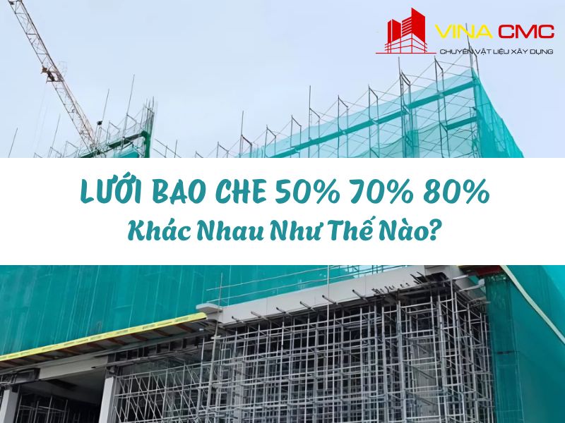 Lưới Bao Che 50% 70% 80% Khác Nhau Thế Nào?